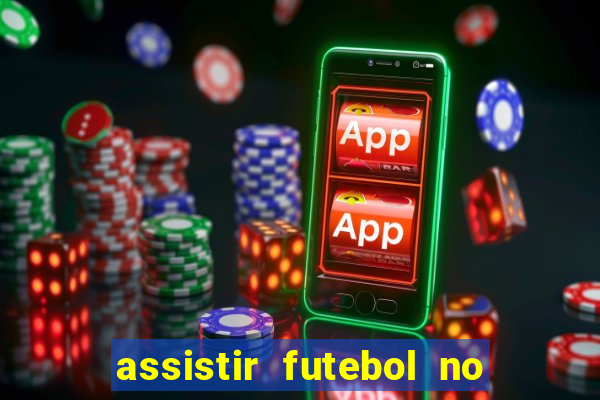 assistir futebol no premiere gratis